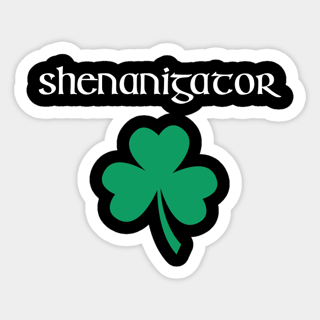 Shenanigator Funny Shamrock St. Patrick's Day Tshirt Sticker by zvone106